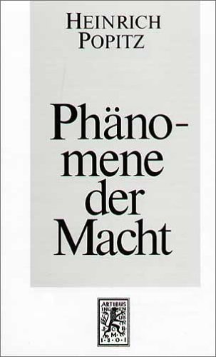 Phanomene Der Macht: Autoritat - Herrschaft - Gewalt - Technik (German Edition)